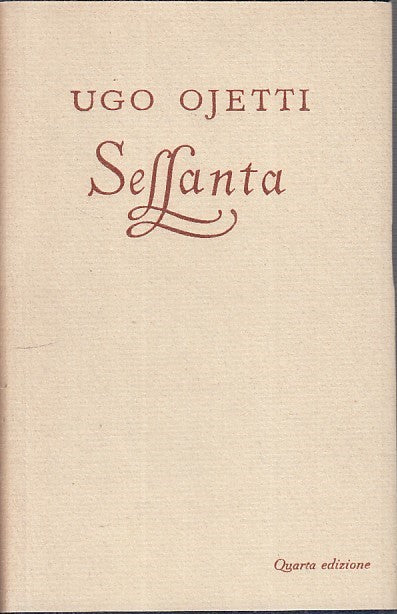 LZ - SESSANTA - UGO OJETTI - MONDADORI --- 1940 - CS - ZFS198