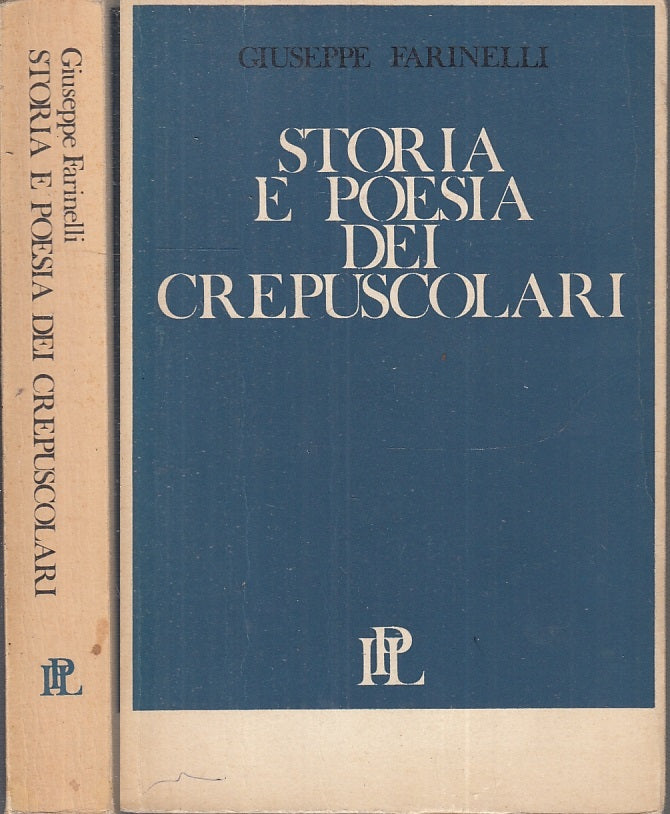 LS- STORIA E POESIA DEI CREPUSCOLARI - FARINELLI- EDIZIONI IPL--- 1969- B- XFS54