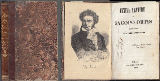 LN- LE ULTIME LETTERE DI JACOPO ORTIS- FOSCOLO- BORBONE SCOTTI--- 1848- C- XFS54