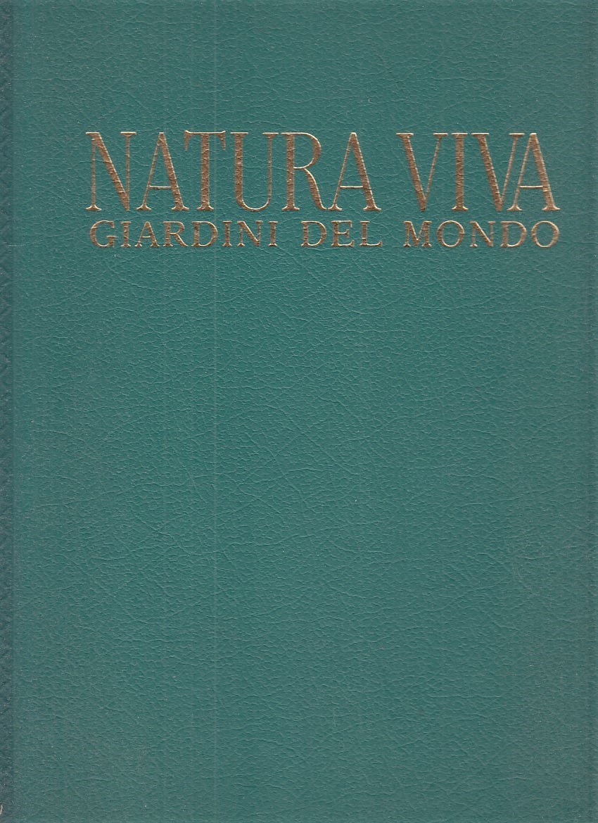 LZ - NATURA VIVA. GIARDINI DEL MONDO -- VALLARDI --- 1963 - C - YFS770
