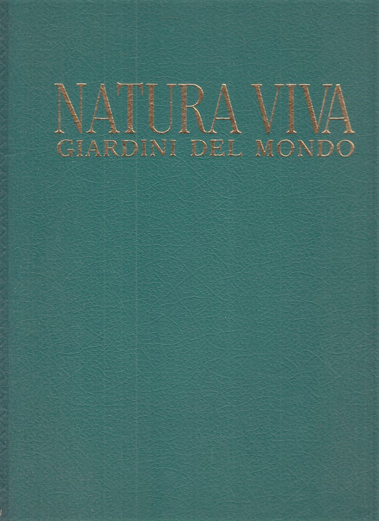 LZ - NATURA VIVA. GIARDINI DEL MONDO -- VALLARDI --- 1963 - C - YFS770