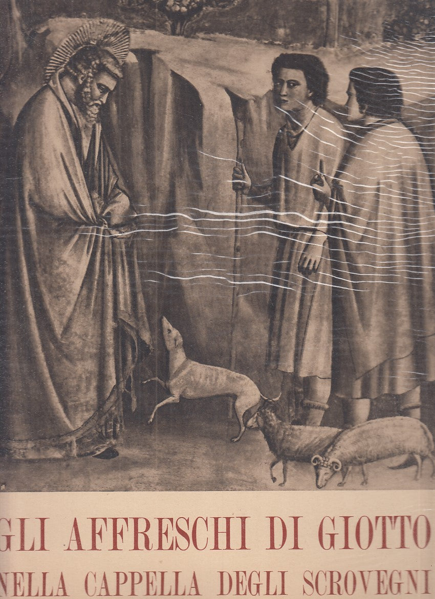 LT- AFFRESCHI DI GIOTTO CAPPELLA DEGLI SCROVEGNI- MARANGONI---- 1938- CS- YFS772
