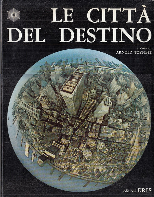 LT - LE CITTA' DEL DESTINO - ARNOLD TOYNBEE - ERIS --- 1970 - CS - YDS659