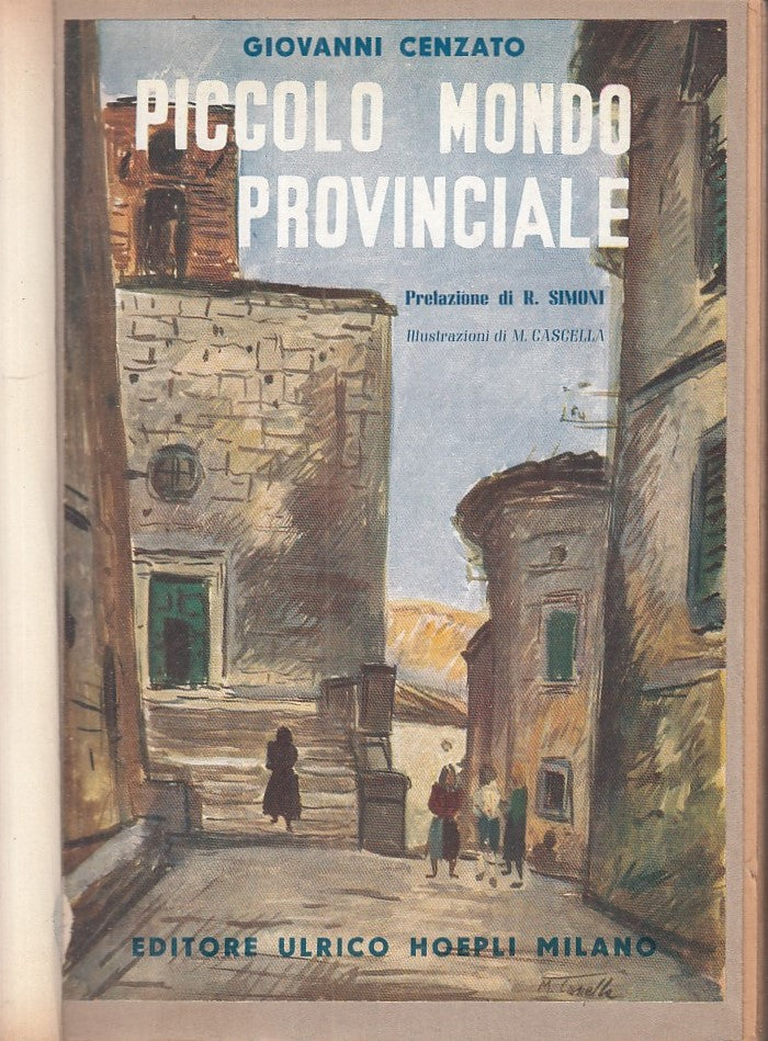 LV - PICCOLO MONDO PROVINCIALE - GIOVANNI CENZATO - HOEPLI --- 1946 - C - YFS766