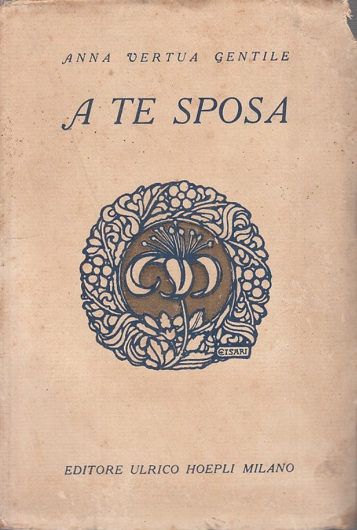 LZ - A TE SPOSA - ANNA VERTUA GENTILE - HOEPLI --- 1934 - B - ZFS63