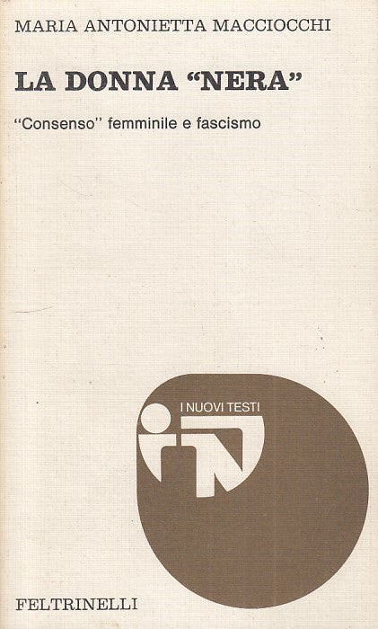 LZ - LA DONNA "NERA"- MARIA ANTONIETTA MACCIOCCHI- FELTRINELLI--- 1976- B- ZFS63