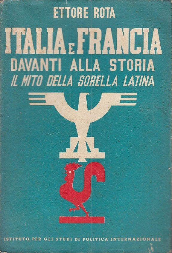 LZ - ITALIA E FRANCIA - ETTORE ROTA - IST. POLITICA INT. --- 1939 - BS - ZFS63