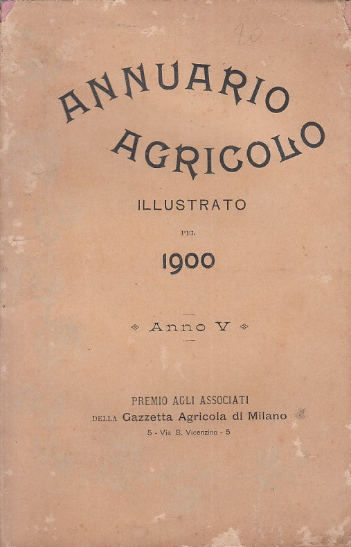 LZ- ANNUARIO AGRICOLO ILLUSTRATO-- GAZZETTA AGRICOLA DI MILANO--- 1900- B- ZFS63