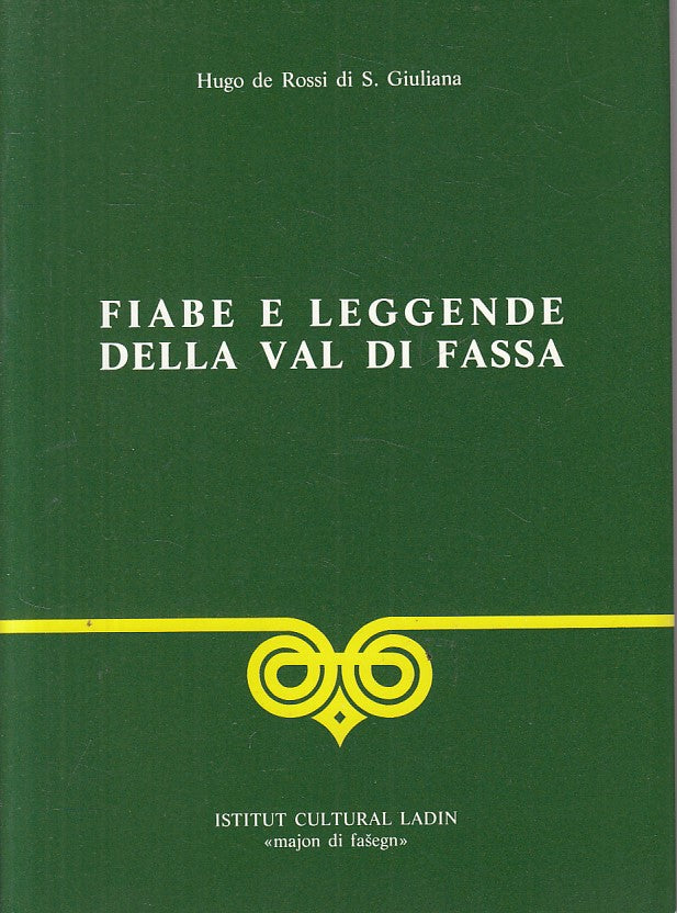 LN- FIABE E LEGGENDE DELLA VAL DI FASSA - DE ROSSI - LADIN --- 1984 - B - YFS431