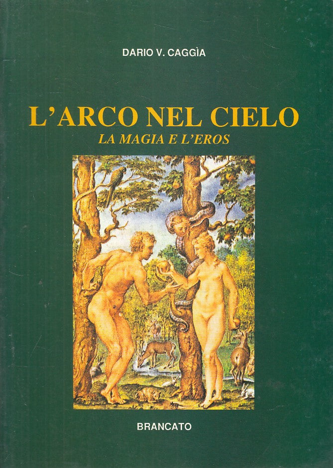 LS- L'ARCO NEL CIELO MAGIA E EROS - CAGGIA - BRANCATO --- 1991 - B - ZFS180