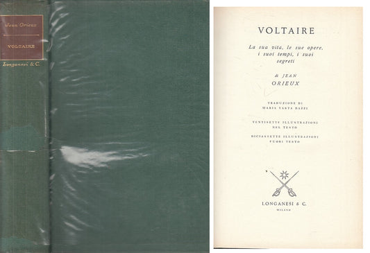 VOLTAIRE VITA OPERE TEMPI SEGRETI - ORIEUX - LONGANESI --- 1971 - C - ZFS71