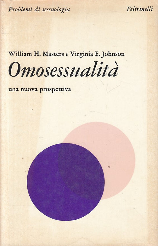 LS- OMOSESSUALITA' - MASTERS JOHNSON - FELTRINELLI -- 1a ED.- 1980 - CS - ZFS298