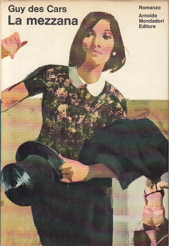 LN- LA MEZZANA - DES CARS - MONDADORI - OMNIBUS - 1a ED. - 1972 - CS - ZFS298