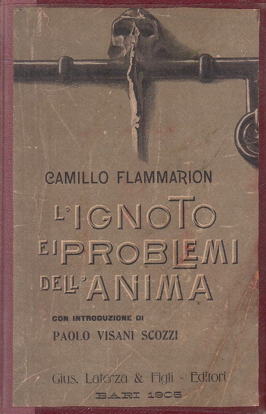 LS- L'IGNOTO E I PROBLEMI DELL'ANIMA - FLAMMARION- LATERZA--- 1905 - CS - ZFS298