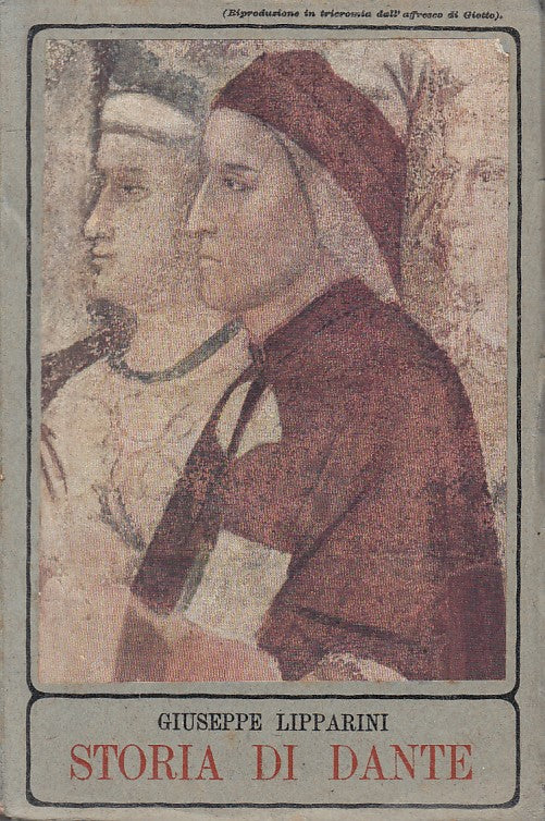 LS- STORIA DI DANTE - GIUSEPPE LIPPARINI - BEMPORAD --- 1921 - B - ZFS68