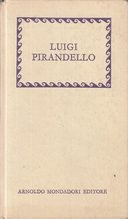 LUIGI PIRANDELLO - AA.VV. - MONDADORI --- 1967 - C - ZFS268