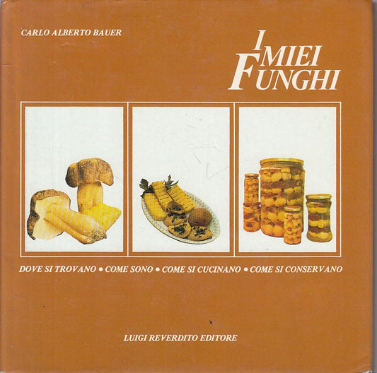 LZ- I MIEI FUNGHI - BAUER - REVERDITO - NATURA -- 1983 - CS - YFS266