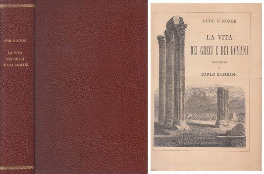 LS- LA VITA DEI GRECI E DEI ROMANI - GUHL KONER - LOESCHER --- 1875 - C - YFS266
