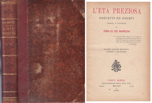 LZ- L'ETA' PREZIOSA PRECETTI ED ESEMPI- DE MARCHI - HOEPLI --- 1888 - C - YFS266
