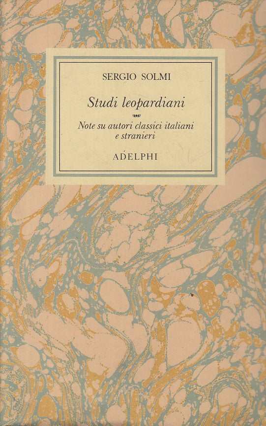 LS- STUDI LEOPARDIANI - SERGIO SOLMI - ADELPHI - OPERE -- 1987 - BS - YFS188