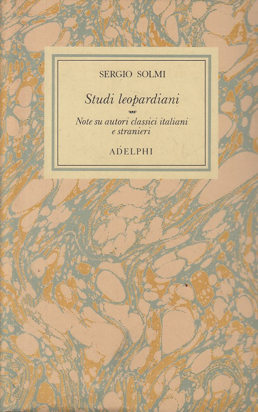 LS- STUDI LEOPARDIANI - SERGIO SOLMI - ADELPHI - OPERE -- 1987 - BS - YFS188