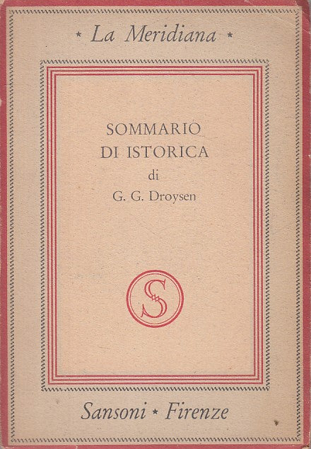 LS- SOMMARIO DI ISTORICA - DROYSEN - SANSONI - MERIDIANA -- 1943 - B - YFS188