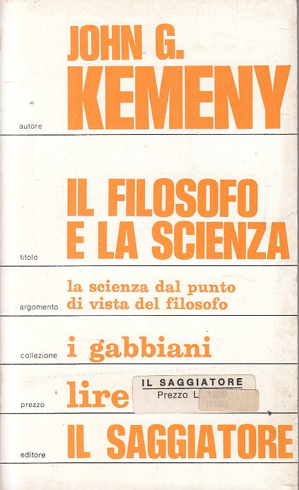 LS- IL FILOSOFO E LA SCIENZA - KEMENY - SAGGIATORE -- 1a ED. - 1972 - B - YFS188