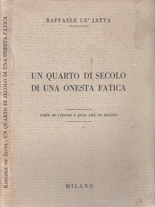 LS- UN QUARTO DI SECOLO DI UNA ONESTA FATICA- JAFFA- MILANO--- 1929 - B - YFS207