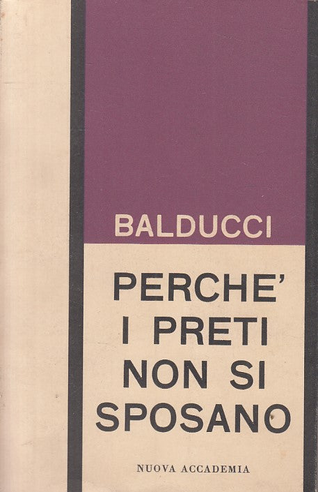 LD- PERCHE' PRETI NON SI SPOSANO- BALDUCCI- NUOVA ACCADEMIA--- 1962 - B - ZFS201