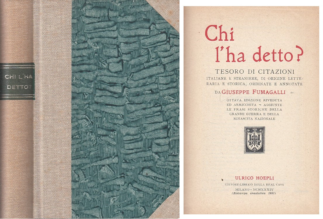 LZ- CHI L'HA DETTO? TESOTO DI CITAZIONI - FUMAGALLI- HOEPLI--- 1951 - C - ZFS119