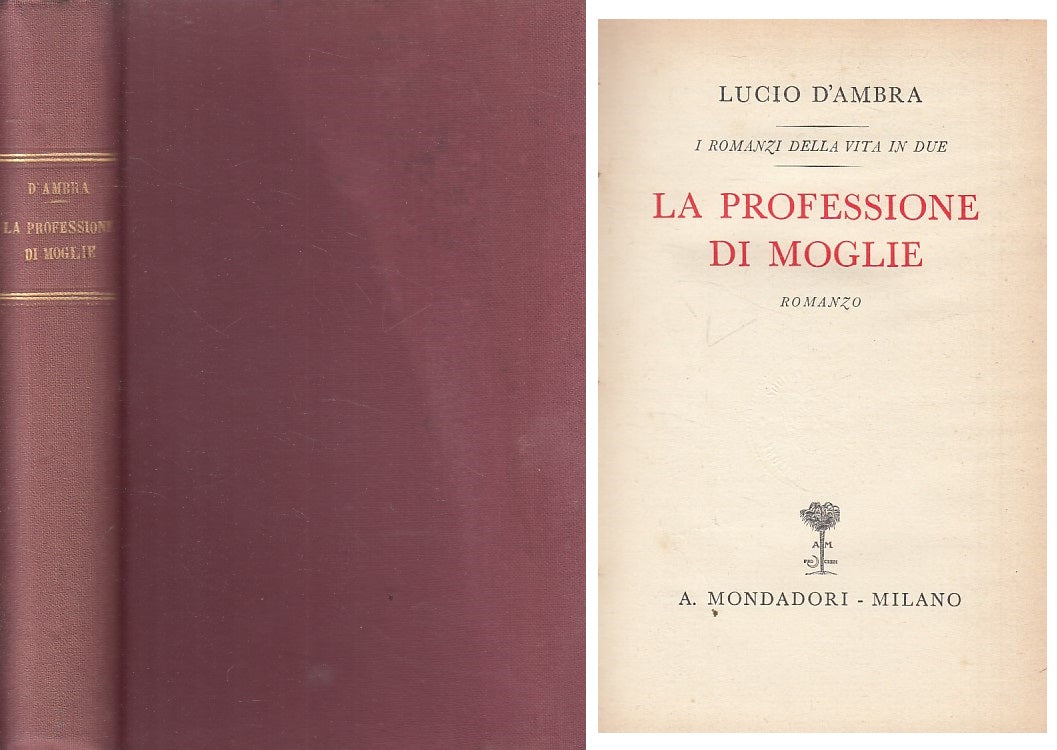 LN- LA PROFESSIONE DI MOGLIE - D'AMBRA - MONDADORI --- 1939 - C - ZFS119