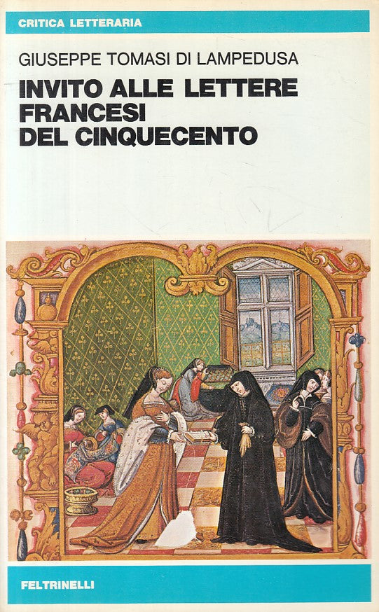 LS- INVITO ALLE LETTERE FRANCESI CINQUECENTO -- FELTRINELLI--- 1979 - B - ZFS103