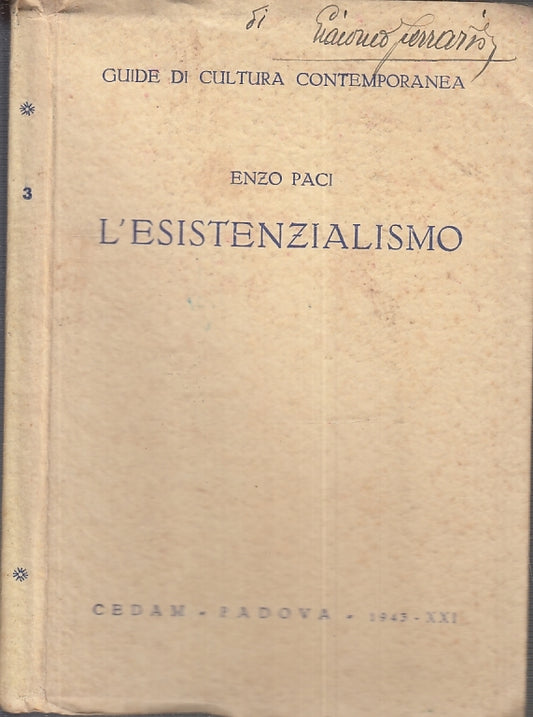 LS- L'ESISTENZIALISMO - ENZO PACI- CEDAM- GUIDE CULTURA MODERNA-- 1943- B- XFS97