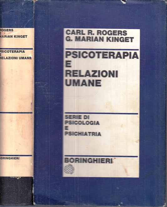 LS- PSICOTERAPIA E RELAZIONI UMANE- ROGERS KINGET- BORINGHIERI--- 1974- CS-XFS97