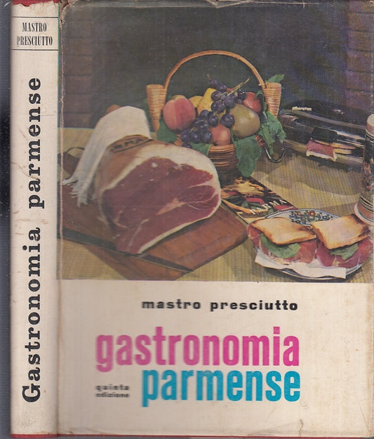 LK- GASTRONOMIA PARMENSE - MASTRO PRESCIUTTO - BATTEI -- 5a ED. - 1967 - CS- WPR