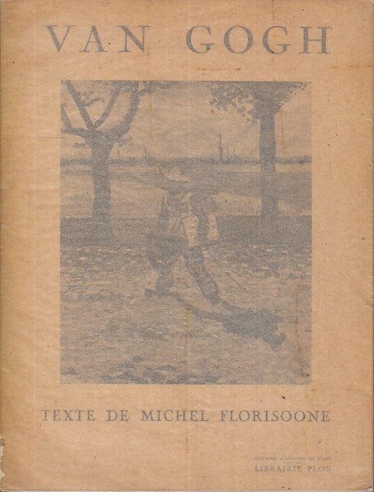 LT-VAN GOGH - MICHEL FLORISOONE - LIBRAIRIE PLON --- 1917 - B- XFS96
