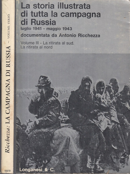 LS- STORIA ILLUSTRATA CAMPAGNA DI RUSSIA - RICCHEZZA- LONGANESI--- 1972- B- MLT4