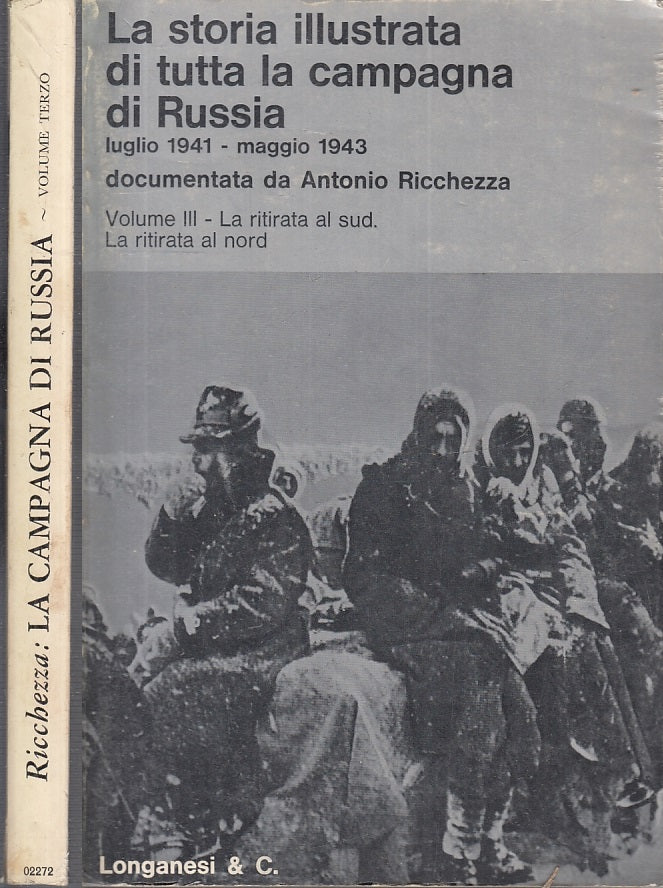 LS- STORIA ILLUSTRATA CAMPAGNA DI RUSSIA - RICCHEZZA- LONGANESI--- 1972- B- MLT4