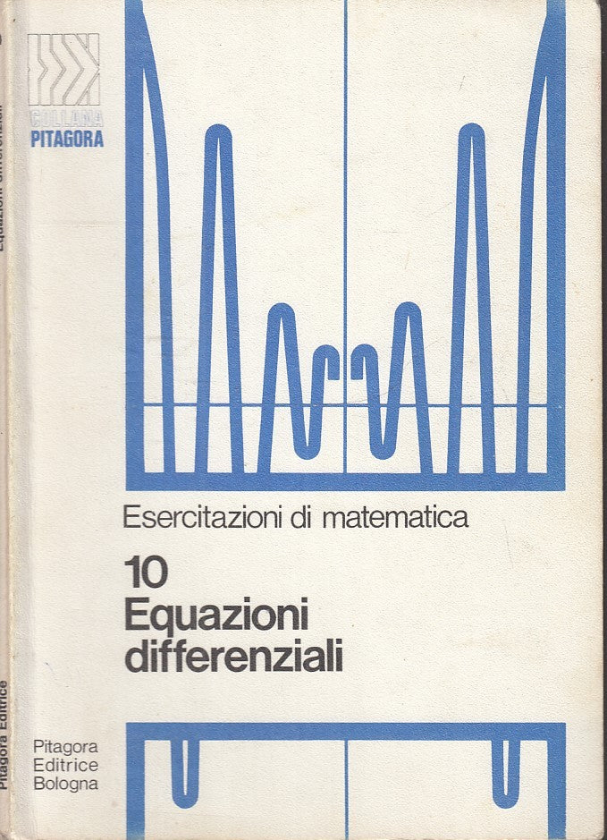 LZ- ESERCITAZIONI MATEMATICA 10 EQUAZIONI DIFF. -- PITAGORA --- 1975 - B - XFS97