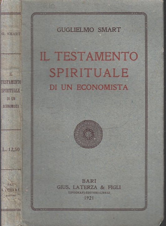 IL TESTAMENTO SPIRITUALE DI UN ECONOMISTA - SMART- LATERZA--- 1921- B- XFS97