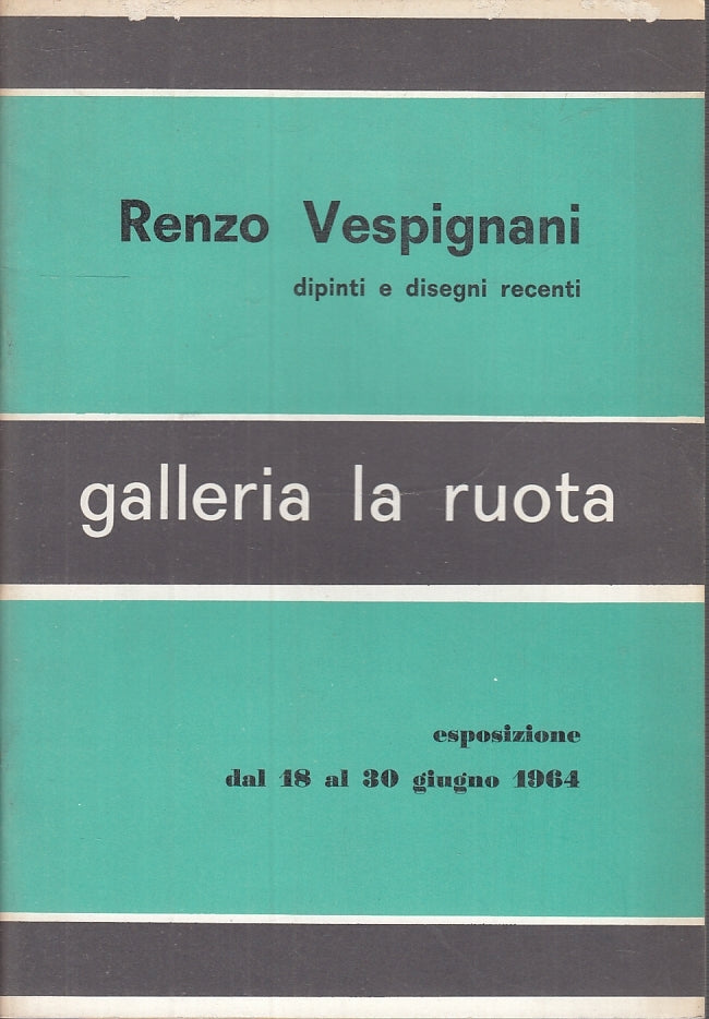 LT- RENZO VESPIGNANI DIPINTI DISEGNI RECENTI CATALOGO -- PARMA--- 1964- S- XFS58