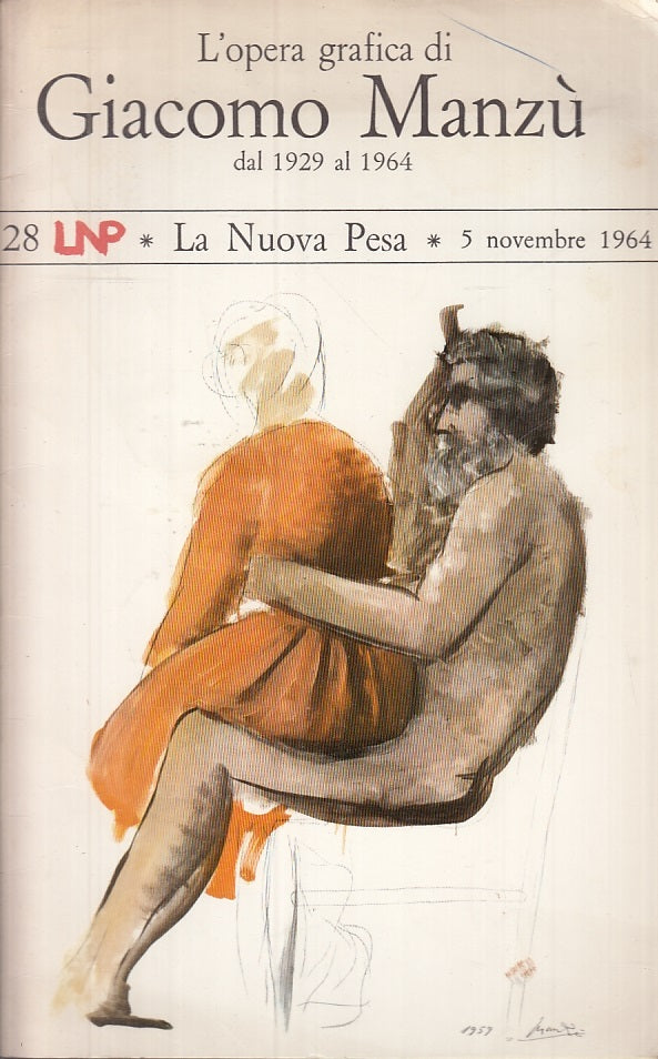 LT- L'OPERA GRAFICA DI GIACOMO MANZU' LA NUOVA PESA 28-- LNP --- 1964 - S- XFS58