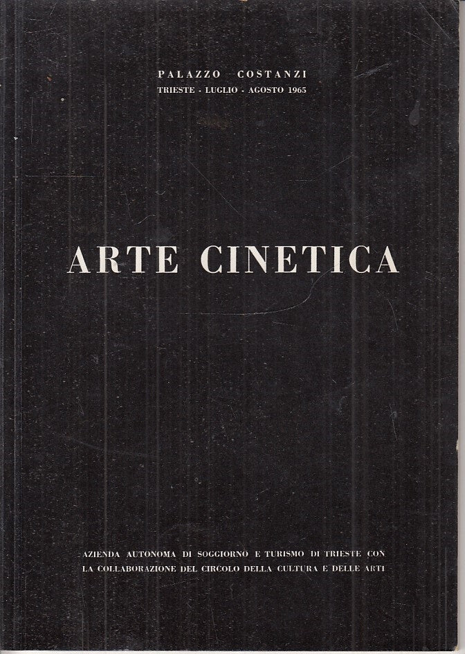 LT- ARTE CINETICA CATALOGO MOSTRA PALAZZO COSTANZI -- TRIESTE --- 1965- B- XFS60