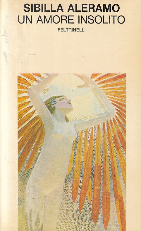 LN- UN AMORE INSOLITO - ALERAMO - FELTRINELLI -- 1a ED. - 1979 - B - ZFS175