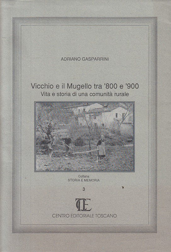 LS- VICCHIO E IL MUGELLO TRA '800 E '900 VITA STORIA-- CTE--- 1991 - BS - ZFS175