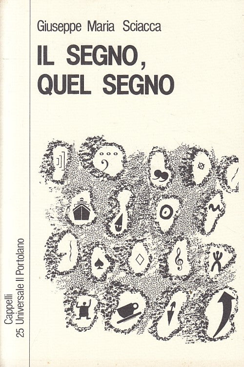 IL SEGNO, QUEL SEGNO - SCIACCIA - CAPPELLI - UNIVERSALE -- 1987 - B - YFS270