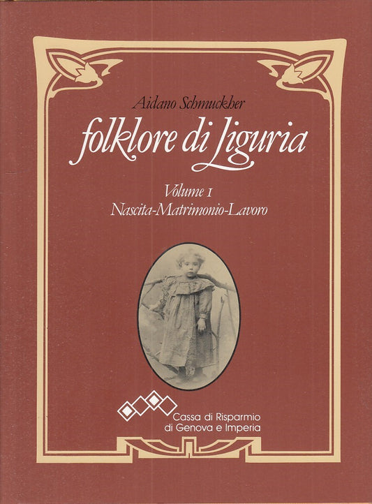 LZ - FOLKLORE DI LIGURIA VOL I - AIDANO SCHMUCKHER ---- 1989 - CS - YFS779