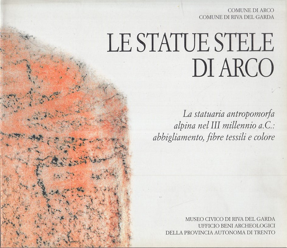 LS- LE STATUE STELE DI ARCO - ANNALUISA PEDROTTI - --- 1995 - B - YFS781