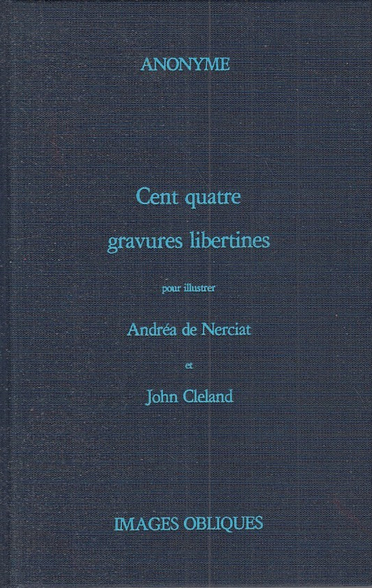 LX- CENT QUATRE GRAVURES LIBERTINES- ANONYME- IMAGES OBLIQUES--- 1979- C- YFS496