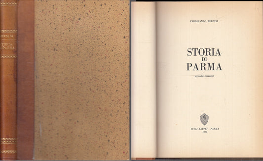 LS- STORIA DI PARMA - FERDINANDO BERNINI - LUIGI BATTEI -- 2a ED. - 1976 - C - 